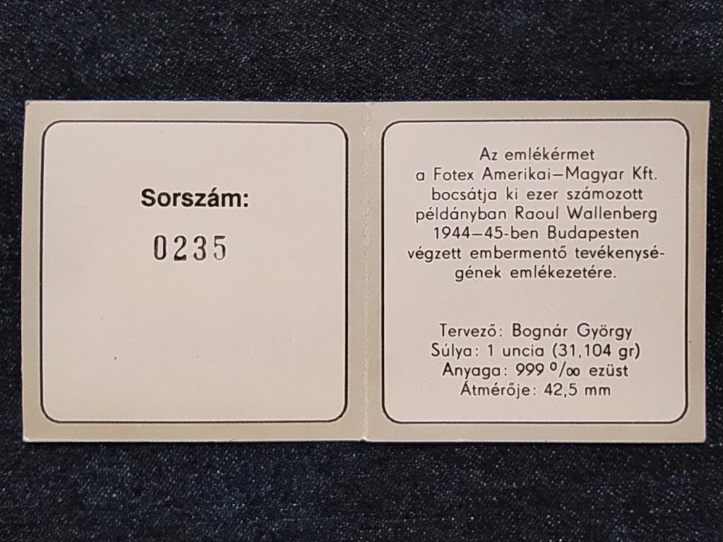 Raoul Wallenberg a magyar zsid&oacute;k megmentője Budapest 1944-1945 1 uncia .999 ez&uuml;st