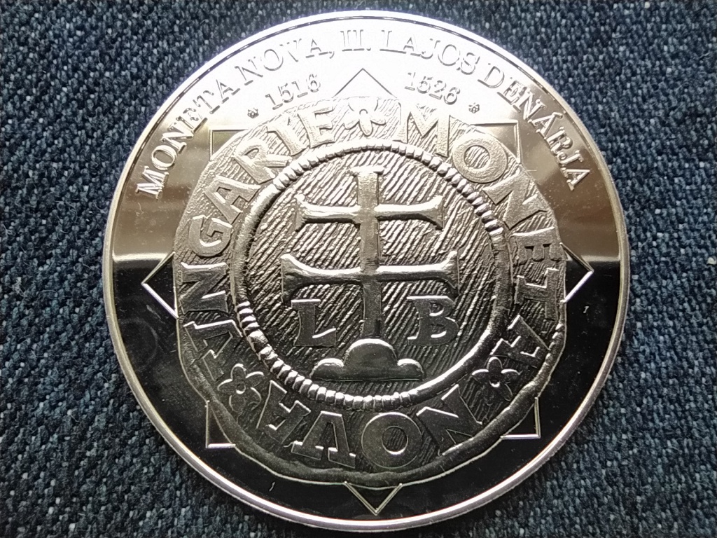 A magyar nemzet p&eacute;nz&eacute;rm&eacute;i Moneta Nova, II. Lajos d&eacute;n&aacute;rja 1516-1526 .999 ez&uuml;st