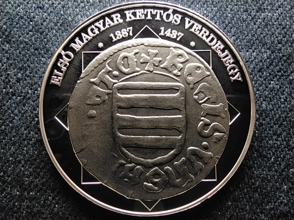 A magyar nemzet p&eacute;nz&eacute;rm&eacute;i Első magyar kettős verdejegy 1387-1437 .999 ez&uuml;st