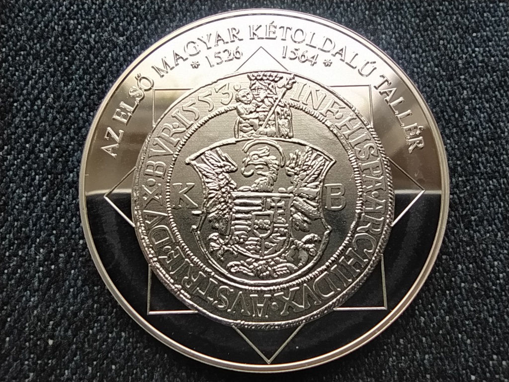 A magyar nemzet p&eacute;nz&eacute;rm&eacute;i Az első magyar k&eacute;toldal&uacute; tall&eacute;r 1526-1564 .999 ez&uuml;st