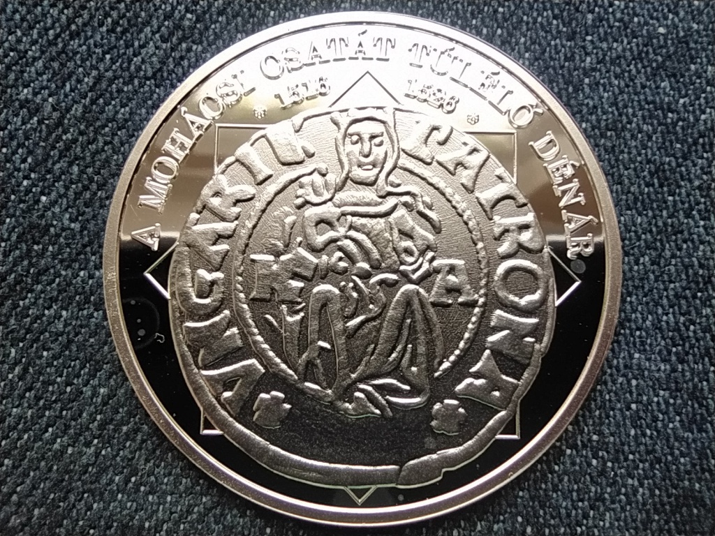 A magyar nemzet p&eacute;nz&eacute;rm&eacute;i A moh&aacute;csi csat&aacute;t t&uacute;l&eacute;lő d&eacute;n&aacute;r 1516-1526 .999 ez&uuml;st