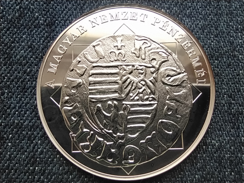 A magyar nemzet p&eacute;nz&eacute;rm&eacute;i N&eacute;gyelt c&iacute;mer magyar p&eacute;nzen 1387-1437 .999 ez&uuml;st