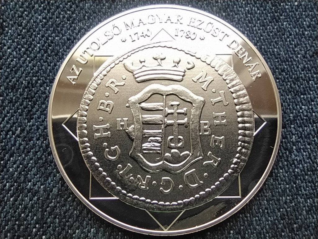 A magyar nemzet p&eacute;nz&eacute;rm&eacute;i Az utols&oacute; magyar ez&uuml;st d&eacute;n&aacute;r 1740-1780 .999 ez&uuml;st