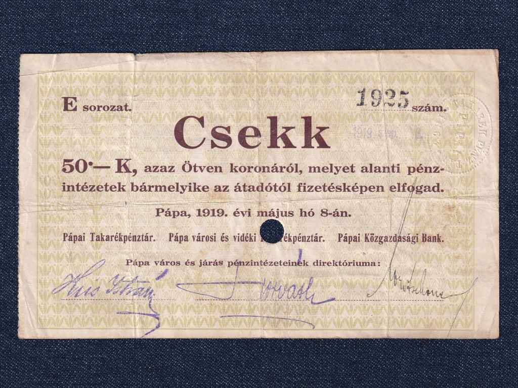 Magyarorsz&aacute;g Csekk 50 Koron&aacute;r&oacute;l 1919 P&aacute;pa sz&uuml;ks&eacute;gp&eacute;nz E sorozat